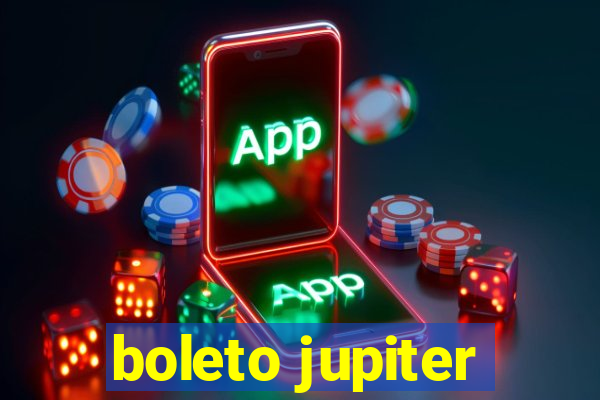 boleto jupiter